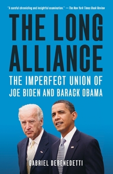 Paperback The Long Alliance: The Imperfect Union of Joe Biden and Barack Obama Book