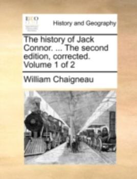 Paperback The History of Jack Connor. ... the Second Edition, Corrected. Volume 1 of 2 Book