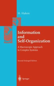 Hardcover Information and Self-Organization: A Macroscopic Approach to Complex Systems Book