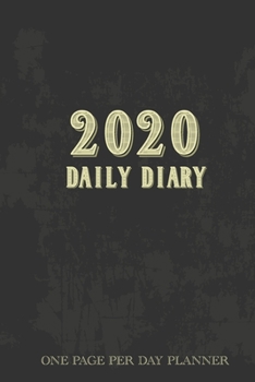 2020 Daily Diary One Page Per Day Planner: Daily Planner One Page Day Full lined with Dated Gives You Enough Space for Every Day Monthly Calendar with Federal Holidays Year Over View 2020 Black Marble