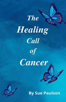 Paperback The Healing Call of Cancer Book