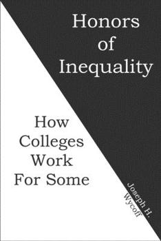 Paperback Honors of Inequality: How Colleges Work for Some Book
