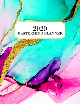 2020 Mastermind Planner: 2020 Weekly & Monthly Planner for January 2020 - December 2020, MONDAY - SUNDAY WEEK + To Do List Section, Includes Important ... 12 Month Planner, Marble, Pink, Teal, Gold