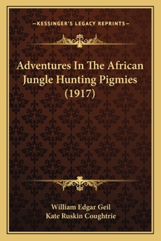 Paperback Adventures In The African Jungle Hunting Pigmies (1917) Book