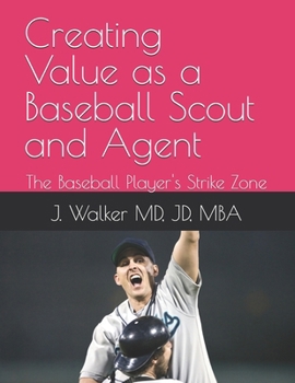 Creating Value as a Baseball Scout and Agent: The Baseball Player's Strike Zone