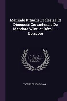 Paperback Manuale Ritualis Ecclesiae Et Dioecesis Gerundensis De Mandato Wlmi.et Rdmi --- Episcopi Book