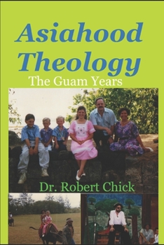 Paperback Asiahood Theology: The Guam Years Book