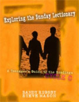 Paperback Exploring the Sunday Lectionary: A Teenager's Guide to the Readings--Cycle C Book