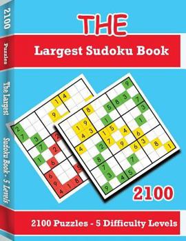 Paperback The Largest Sudoku Book - 2100 Puzzles - 5 Difficulty Levels Book