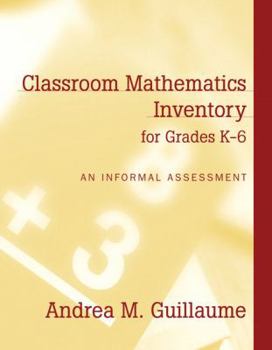 Paperback Classroom Mathematics Inventory for Grades K-6: An Informal Assessment Book