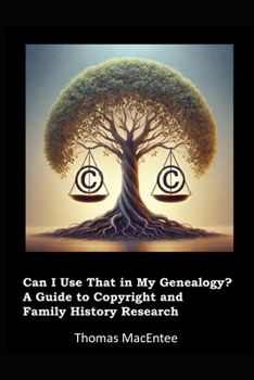 Paperback Can I Use That In My Genealogy? A Guide to Copyright and Family History Research Book