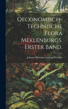 Hardcover Oeconomisch-Technische Flora Meklenburgs. Erster Band. [German] Book