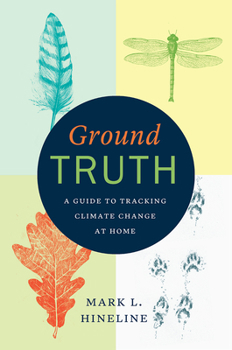 Paperback Ground Truth: A Guide to Tracking Climate Change at Home Book