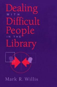 Paperback Dealing with Difficult People in the Library Book