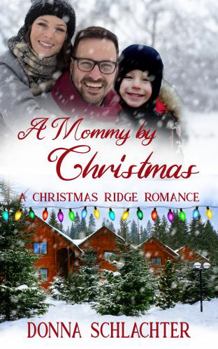 Paperback A Mommy By Christmas: A Christmas Ridge Romance: Book 2 Book