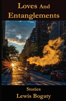 Paperback Loves And Entanglements: Stories Book