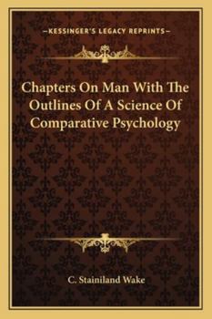 Paperback Chapters on Man with the Outlines of a Science of Comparative Psychology Book