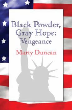 Paperback Black Powder, Gray Hope: Vengeance Book