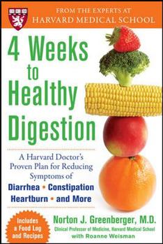 Paperback 4 Weeks to Healthy Digestion: A Harvard Doctor S Proven Plan for Reducing Symptoms of Diarrhea, Constipation, Heartburn, and More Book