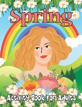 Paperback Spring Activity Book for Adults: Spring Adults Coloring and Activity Book for Coloring Practice and Relax - Printable Spring Season Coloring Book for Book