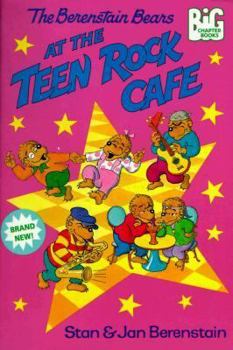 The Berenstain Bears at the Teen Rock Cafe (Big Chapter Books) - Book #17 of the Berenstain Bears Big Chapter Books