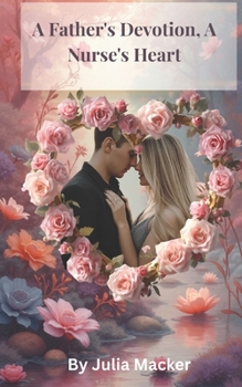 Paperback A Father's Devotion, A Nurse's Heart Book