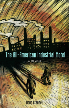 Hardcover The All-American Industrial Motel: A Memoir Book