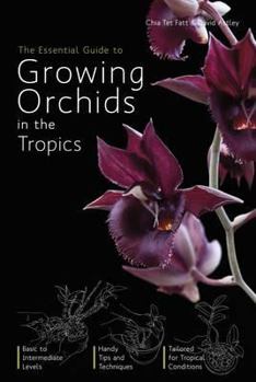 Paperback The Essential Guide to Growing Orchids in the Tropics Book
