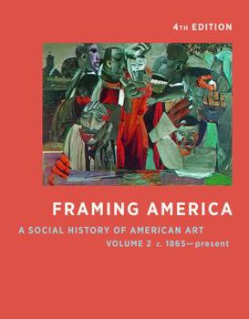 Paperback Framing America: A Social History of American Art: Volume 2 Book