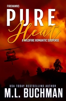 Pure Heat - Book #1 of the Firehawks