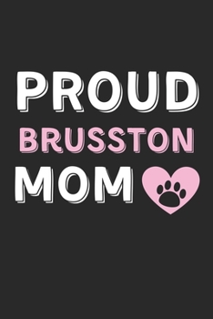 Proud Brusston Mom: Lined Journal, 120 Pages, 6 x 9, Brusston Dog Mom Gift Idea, Black Matte Finish (Proud Brusston Mom Journal)