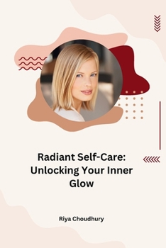 Paperback Radiant Self-Care: Unlocking Your Inner Glow Book