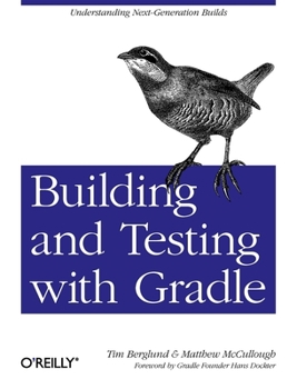 Paperback Building and Testing with Gradle: Understanding Next-Generation Builds Book