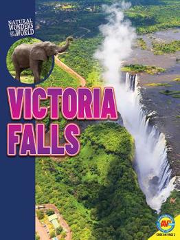 Victoria Falls: One of the World's Most Spectacular Waterfalls (Natural Wonders (Weigl))