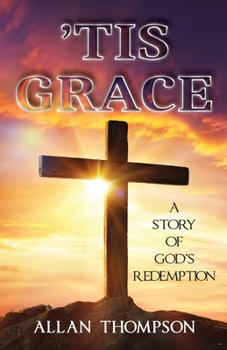 Paperback 'Tis Grace: A Story of God's Redemption Book