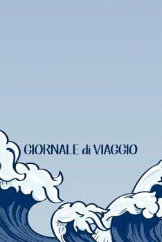 Paperback Giornale Di Viaggio: Per Ricordare i tuoi viaggi con spazi per appunti, disegni e indirizzi. Formato leggero e portatile. [Italian] Book