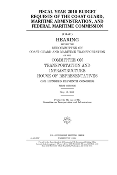 Fiscal year 2010 budget requests of the Coast Guard, Maritime Administration, and Federal Maritime Commission
