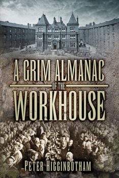 Paperback A Grim Almanac of the Workhouse Book