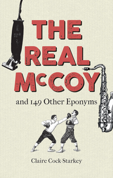 Hardcover The Real McCoy: And 149 Other Eponyms Book