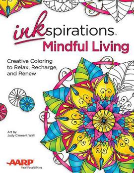 Paperback Inkspirations Mindful Living: Creative Coloring to Relax, Recharge, and Renew Book