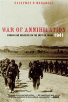 War of Annihilation: Combat and Genocide on the Eastern Front, 1941 (Total War: New Perspectives on World War II) - Book  of the Total War