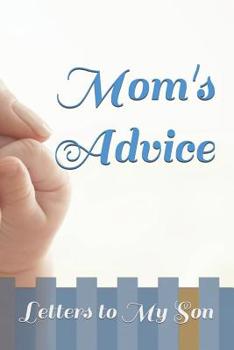 Paperback Mom's Advice: Letters to My Son Book