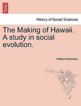 Paperback The Making of Hawaii. a Study in Social Evolution. Book
