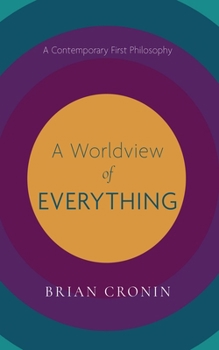 Paperback A Worldview of Everything: A Contemporary First Philosophy Book