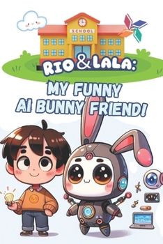 Paperback Rio & Lala: My Funny AI Bunny Friend! Book