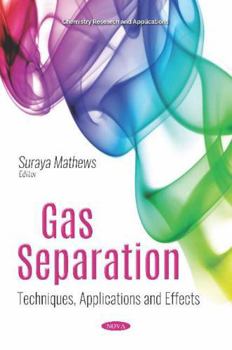 Paperback Gas Separation: Techniques, Applications and Effects (Chemistry Research and Applications) Book
