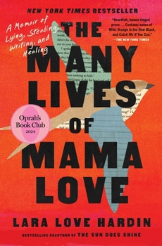 Paperback The Many Lives of Mama Love (Oprah's Book Club): A Memoir of Lying, Stealing, Writing, and Healing Book