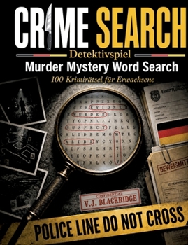 Crime Search Detektivspiel Murder Mystery Word Search: 100 Krimirätsel für Erwachsene