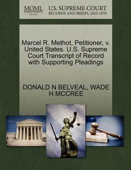 Paperback Marcel R. Methot, Petitioner, V. United States. U.S. Supreme Court Transcript of Record with Supporting Pleadings Book