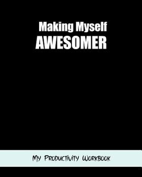 Paperback Making Myself Awesomer: Goal Planner Journal for Men Book